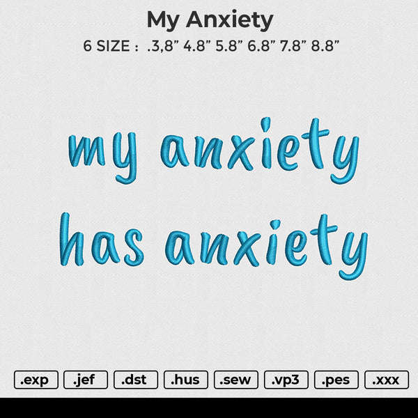 My anxiety Embroidery File 6 size