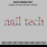 Nailfloers Text Embroidery File 6 sizes