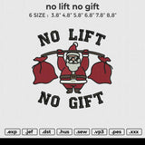 no lift no gift Embroidery File 6 sizes