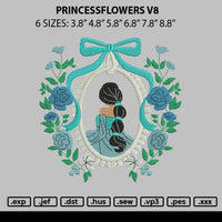 Princessflowers V8 Embroidery File 6 sizes