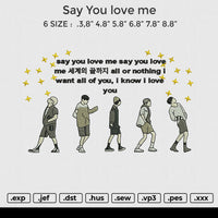 say you love me Embroidery File 6 size