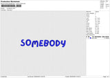 Somebody Embroidery File 6 size