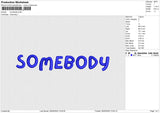 Somebody Embroidery File 6 size