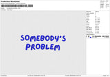 Somebodys Problem Embroidery File 6 size