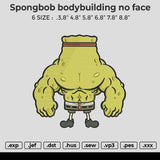 Spongbob bodybuilding no face Embroidery File 6 size