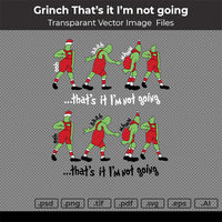 Grinch -  That's it I'm not going