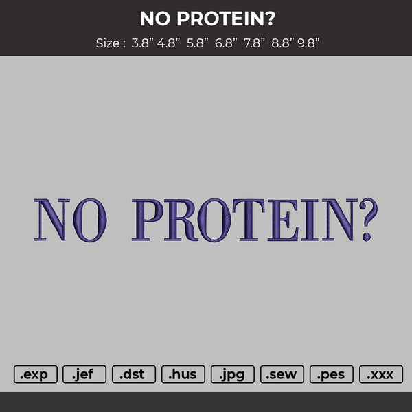 NO PROTEIN Embroidery Machine Files