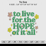 To live Embroidery File 6 size