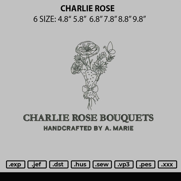 Charlie Rose Embroidery File 6 sizes