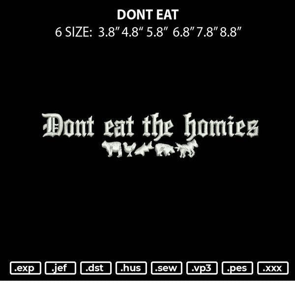 Dont Eat Embroidery File 6 sizes