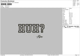 Huh Text Embroidery File 6 sizes