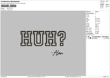 Huh Text Embroidery File 6 sizes