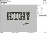 Huh Text Embroidery File 6 sizes