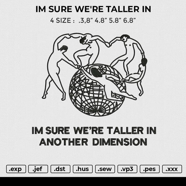 IM SURE WE'RE TALLER IN Embroidery