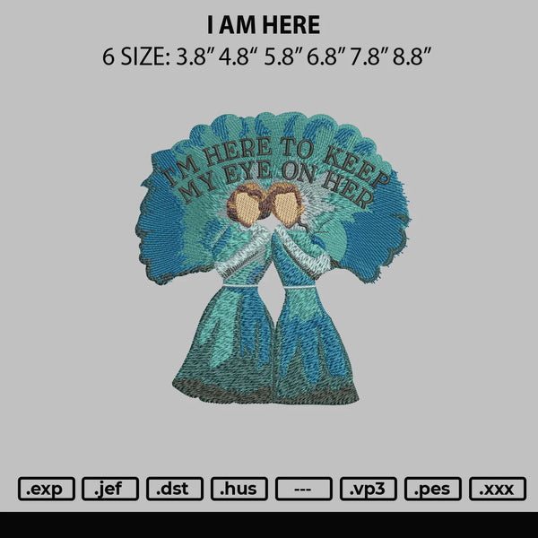 I Am Here Embroidery File 6 sizes