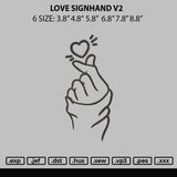 Love Signhand v2  Embroidery File 6 Sizes