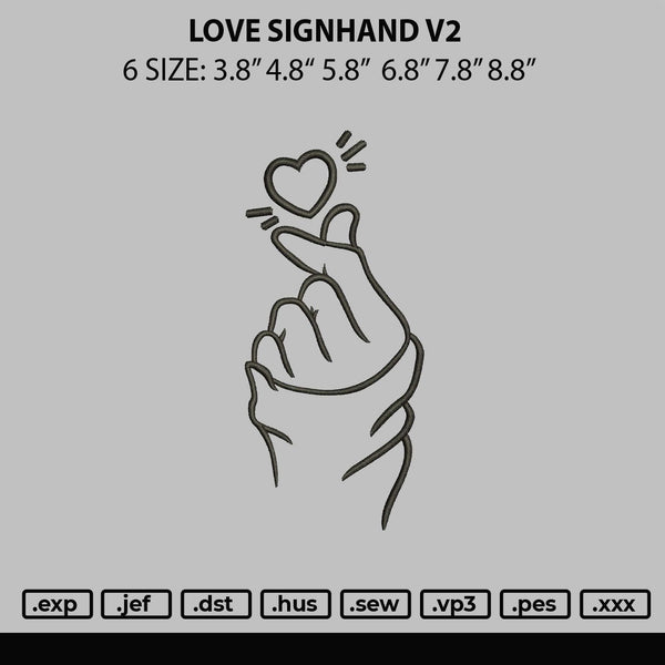 Love Signhand v2  Embroidery File 6 Sizes