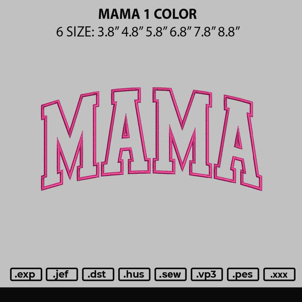 Mama 1 Color Embroidery File 6 sizes