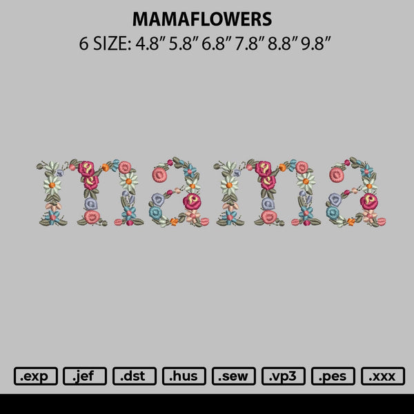 Mamaflowers Embroidery File 6 sizes