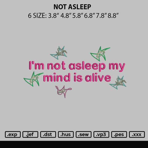 Not Asleep Embroidery File 6 sizes