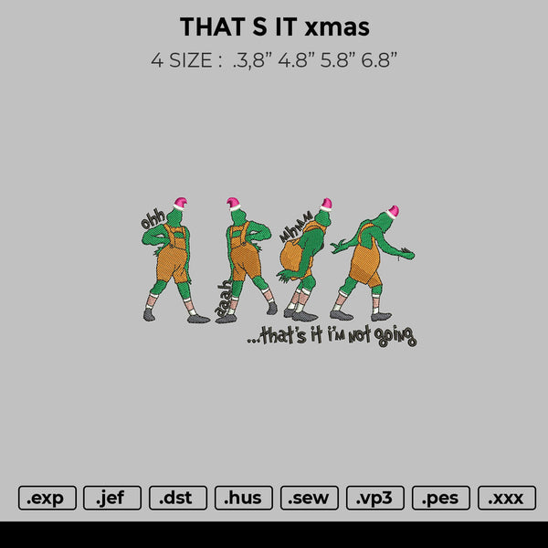 THAT S IT xmas  Embroidery File 4 size