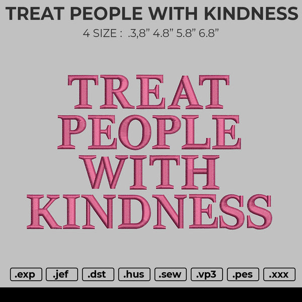 Treat People With Kindness