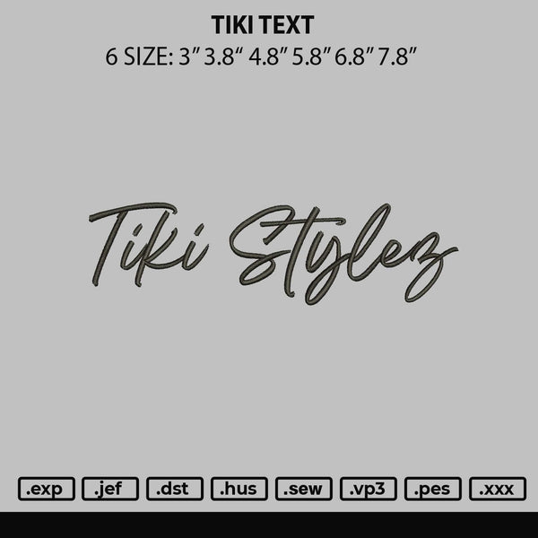 Tiki Text Embroidery File 6 sizes