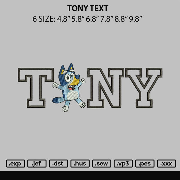 Tony Text Embroidery File 6 sizes