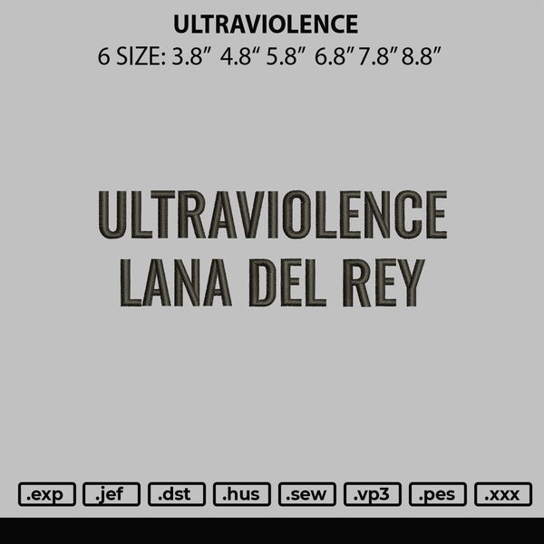 Ultraviolence Embroidery FIle 6 sizes