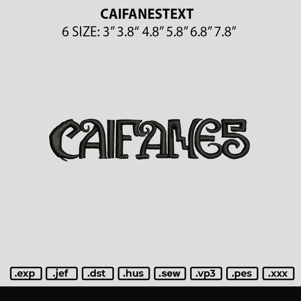 Caifanestext Embroidery File 6 sizes