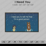 I Need You Embroidery