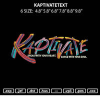 Kaptivatetext Embroidery File 6 sizes