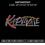 Kaptivatetext Embroidery File 6 sizes