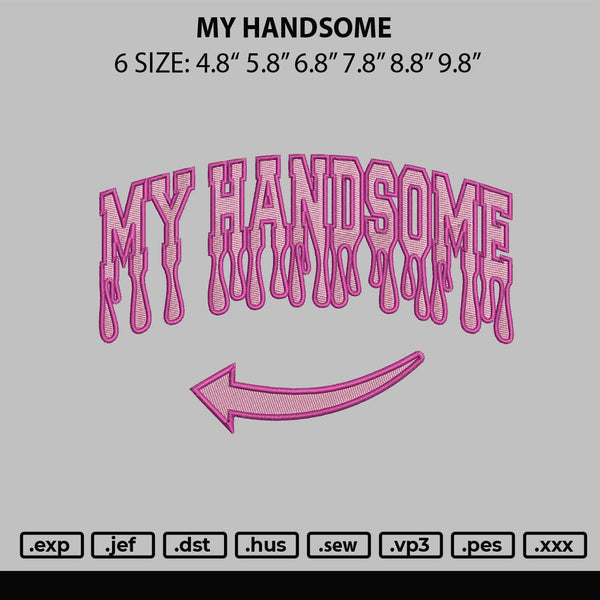 My Handsome Txt Embroidery File 6 sizes