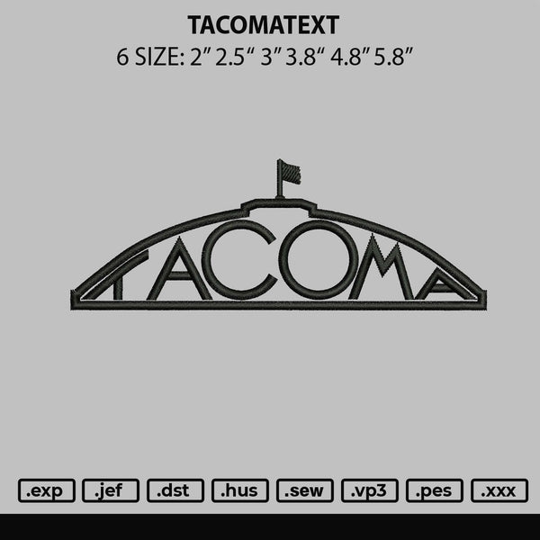 Tacomatext Embroidery File 6 sizes